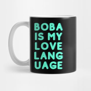 Boba Is My Love Language Mug